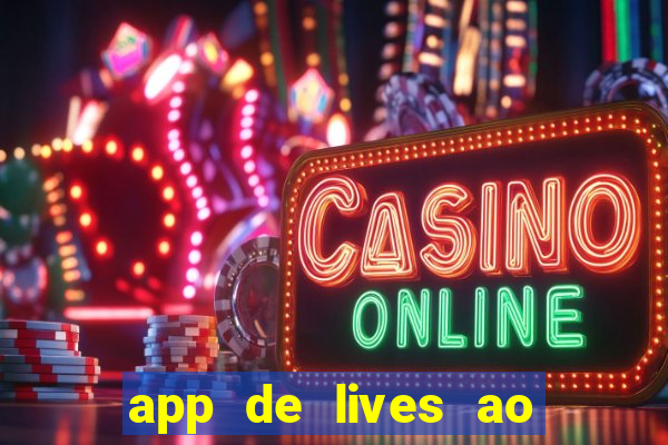 app de lives ao vivo 18